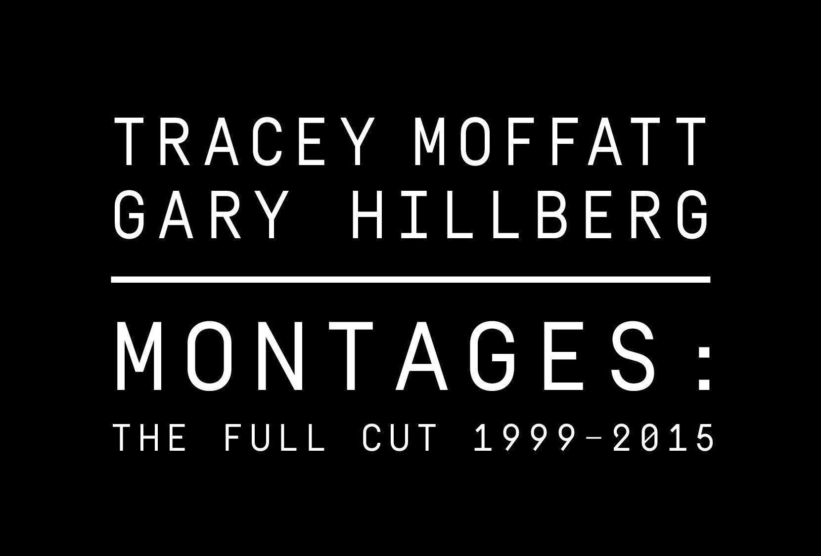 Montages: The Full Cut, 1999 – 2015