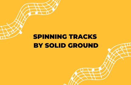 Spinning Tracks by Solid Ground